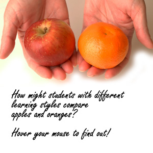 How might students with different learning styles compare apples and oranges?